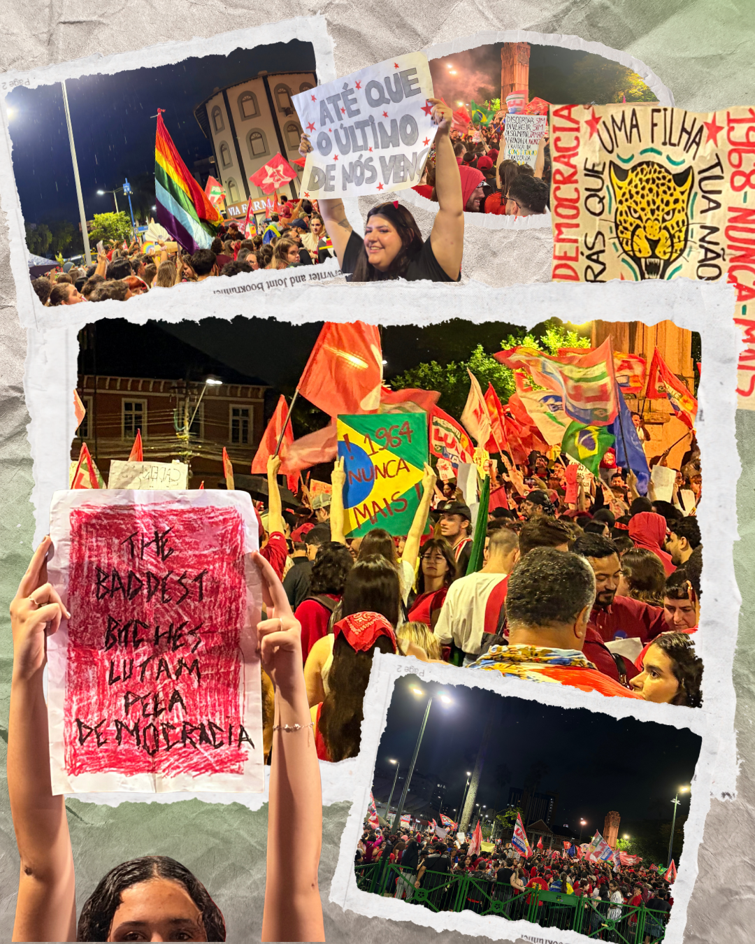 A imagem apresenta uma colagem de fotografias de manifestações populares realizadas à noite, reunindo uma multidão de pessoas com bandeiras vermelhas, símbolos de movimentos sociais e cartazes com mensagens políticas. Os participantes demonstram apoio ao presidente Lula e defendem a democracia, expressando suas opiniões por meio de palavras de ordem e faixas. Entre os cartazes, aparecem frases como “1964 nunca mais”, em referência à ditadura militar brasileira, e mensagens de valorização da democracia e de repúdio ao autoritarismo.
A composição é organizada em recortes irregulares sobre um fundo de papel amassado, criando um efeito de mural documental. As luzes noturnas, a concentração de pessoas e a diversidade de cartazes evidenciam a mobilização coletiva e a participação política da população. No conjunto, a imagem transmite uma mensagem de resistência, memória histórica e defesa da democracia, destacando a importância das manifestações públicas como forma de expressão política e cidadã.